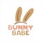illustration of simple rabbit ears and text Bunny Babe for concept of Easter celebration on white isolated background