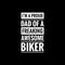 im a proud dad of a freaking awesome biker simple typography