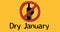 Image of dry january text in black, with red prohibited sign over wine, on yellow background