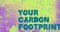 Image of your carbon footprint on colorful background