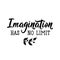 Imagination has no limit. Lettering. calligraphy vector illustration.