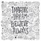 Imagine dream believe always