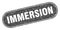 immersion sign. immersion grunge stamp.