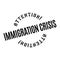 Immigration Crisis rubber stamp