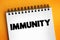 Immunity - complex biological system that can recognize and tolerate whatever belongs to the self, and to recognize and reject