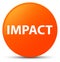 Impact orange round button