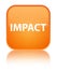 Impact special orange square button