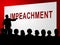 Impeachment Discussion To Remove Corrupt President Or Politician