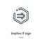 Implies if sign outline vector icon. Thin line black implies if sign icon, flat vector simple element illustration from editable