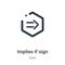 Implies if sign vector icon on white background. Flat vector implies if sign icon symbol sign from modern signs collection for