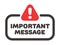 Important message vector badge or banner with attention sign and exclamation mark.