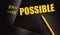 Impossible yellow word on black turned to possible. Yellow pencil besides. Motivation coaching concept