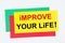 Improve your life! The inscription of motivation on the stickers.