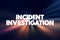 Incident Investigation text quote, concept background