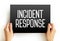 Incident response - organized approach to addressing and managing the aftermath of a security breach or cyberattack, text concept