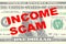 Income Scam - financial concept