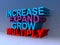 Increase expand grow multiply on blue
