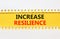 Increase resilience symbol. Concept word Increase resilience typed on yellow and white paper. Beautiful yellow and white