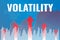 Increased volatility in financial markets, the likelihood of a crisis. Text Volatility on blue and red finance background