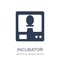 Incubator icon. Trendy flat vector Incubator icon on white backg