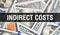 Indirect Costs text Concept Closeup. American Dollars Cash Money,3D rendering. Indirect Costs at Dollar Banknote. Financial USA
