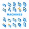 Industrial Machines Collection Icons Set Vector Flat