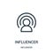 influencer icon vector from influencer collection. Thin line influencer outline icon vector illustration