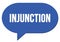 INJUNCTION text written in a blue speech bubble