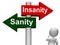 Insanity Sanity Signpost Shows Sane Or Insane