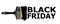 The inscription `Black Friday` in black paint on a white background written with a brush