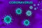 The inscription coronavirus with the viruses of the coronavirus on the Violet blurred background. The concept of the spread of