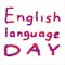 The inscription English language Day in the color of the flag of England.