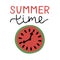 Inscription with hand lettering Summer time and clock in watermelon.