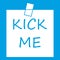 Inscription kick me icon white