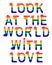 Inscription Look at the world with love. Love is love concept with eyeglasses. Gay parade slogan. LGBT gay and lesbian pride