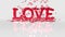 Inscription Love for Valentine`s Day on a white background. Hearts with animation 3D.