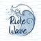 The inscription ride the wave on the background of the sea wave with foam and bubbles