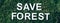 Inscription Save Forest on moss, green grass background. Top view. Copy space. Banner. Biophilia concept