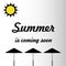 The inscription soon summer against the background of beach umbrellas and sun