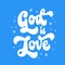 Inspiration modern lettering illustration with hand drawn Christian phrase - God is love. Church events, volunteer missions quote