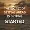 Inspiration quotes on a nature background of a sea. The secret of getting ahead is getting started