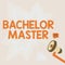 Inspiration showing sign Bachelor Master. Business showcase An advanced degree completed after bachelor s is degree