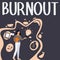 Inspiration showing sign Burnout. Business concept Feeling of physical and emotional exhaustion Chronic fatigue