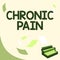 Inspiration showing sign Chronic Pain. Word for Pain that extends beyond the expected period of healing Vintage