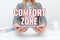 Inspiration showing sign Comfort Zone. Business showcase A situation where one feels safe or at ease have Control Tech