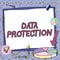 Inspiration showing sign Data Protection. Business idea safeguarding information away from a possible data breach