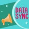 Inspiration showing sign Data Sync. Business overview data that is continuously generated by different sources