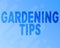 Inspiration showing sign Gardening Tips. Conceptual photo Proper Practices in growing crops Botanical Approach Line