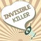 Inspiration showing sign Invisible Killer. Business overview presence into the air of a substance which are harmful