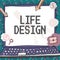 Inspiration showing sign Life Design. Business idea balance how you live between work family and entertaining Poster